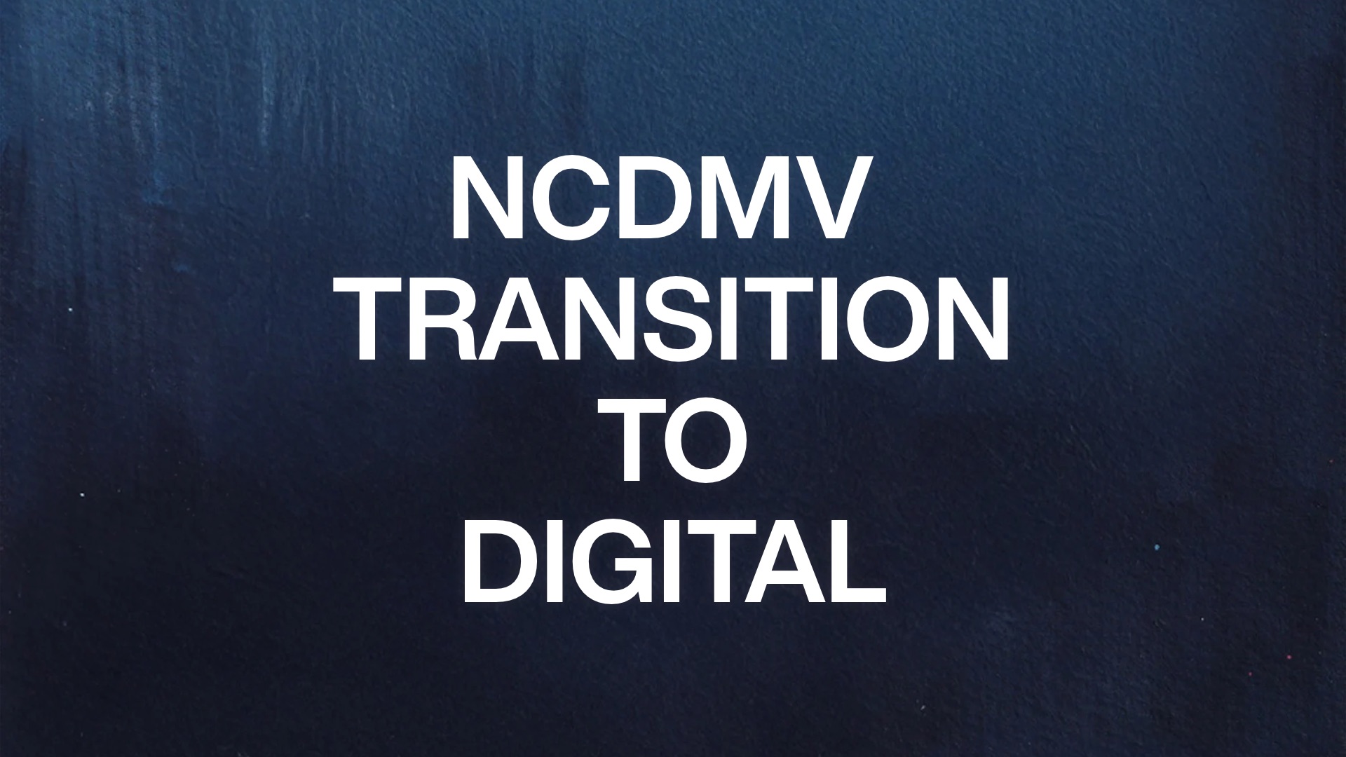 NCDMV Transition to Electronic Vehicle Registration System