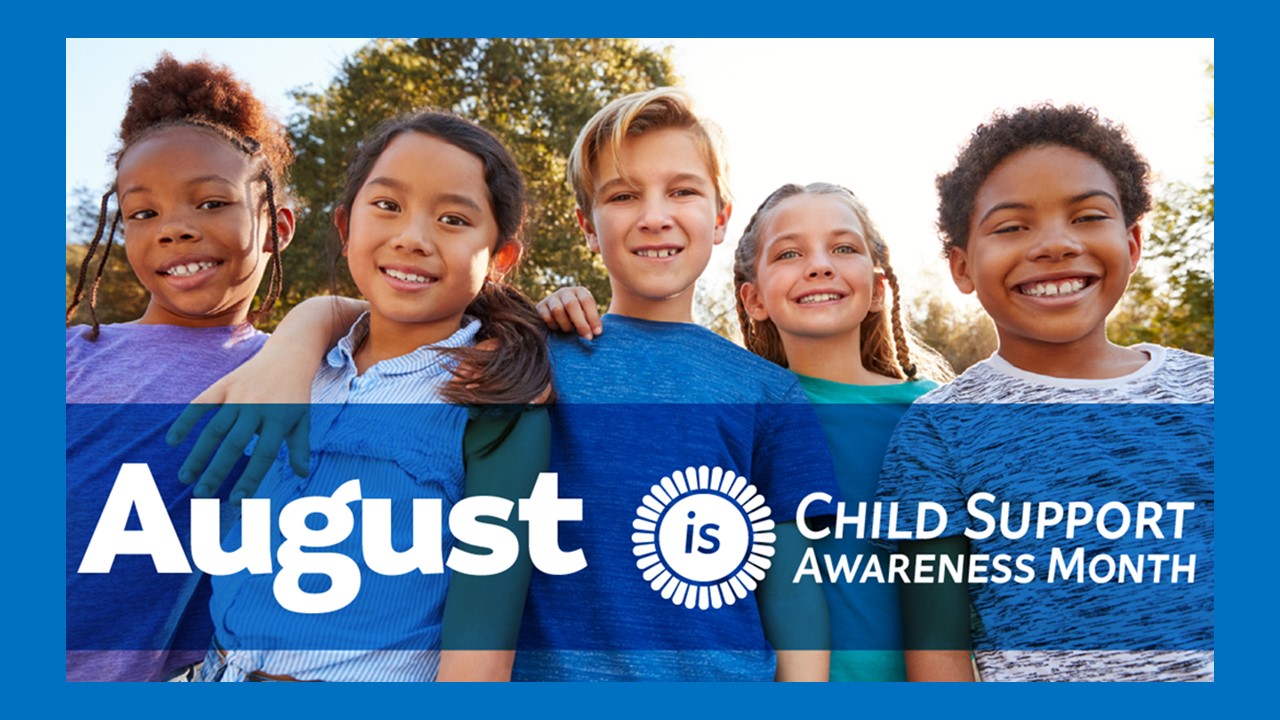 August is Child Support Awareness Month