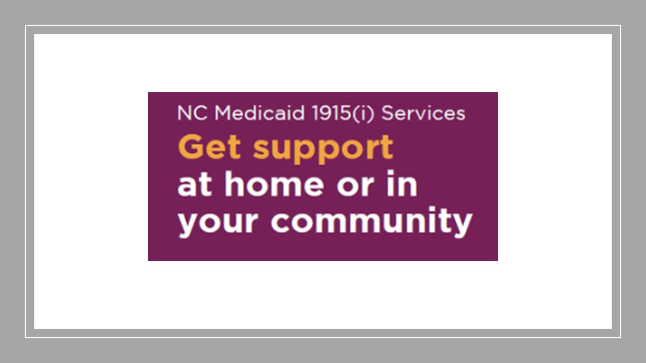NC Medicaid 1915(i) Services