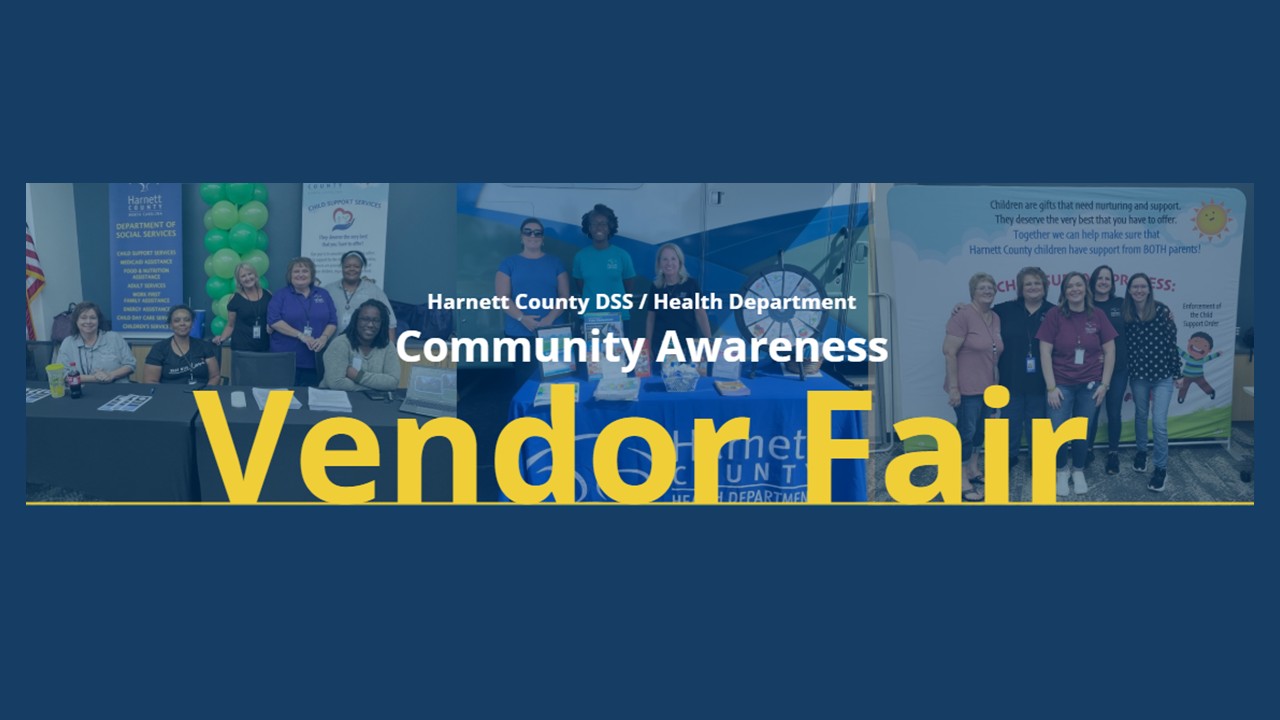 Harnett County DSS / Health Department Community Awareness Vendor Fair